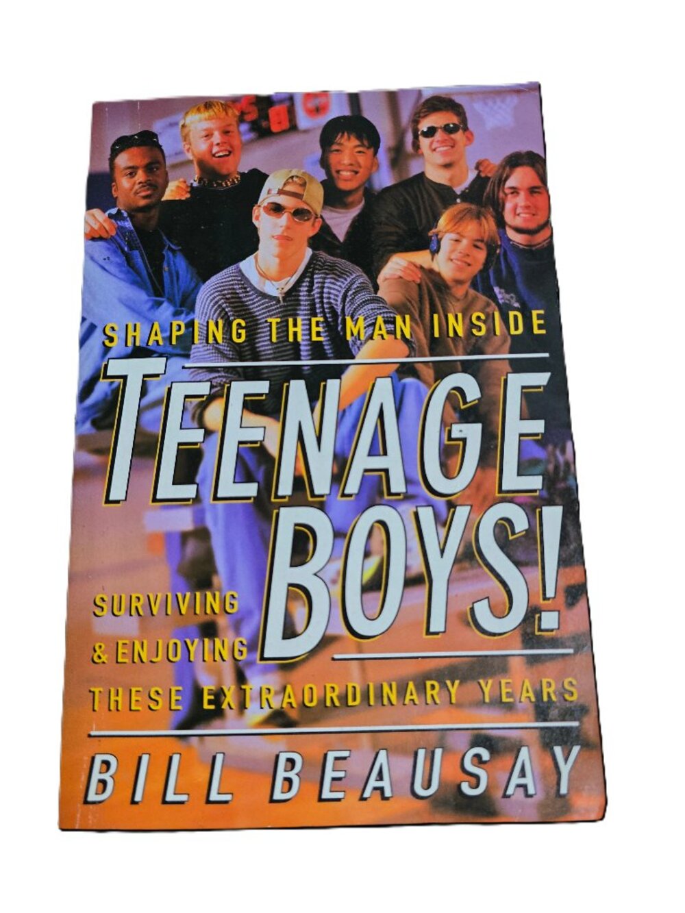 Shaping The Man Iside Teenage Boys by Bill Beausay